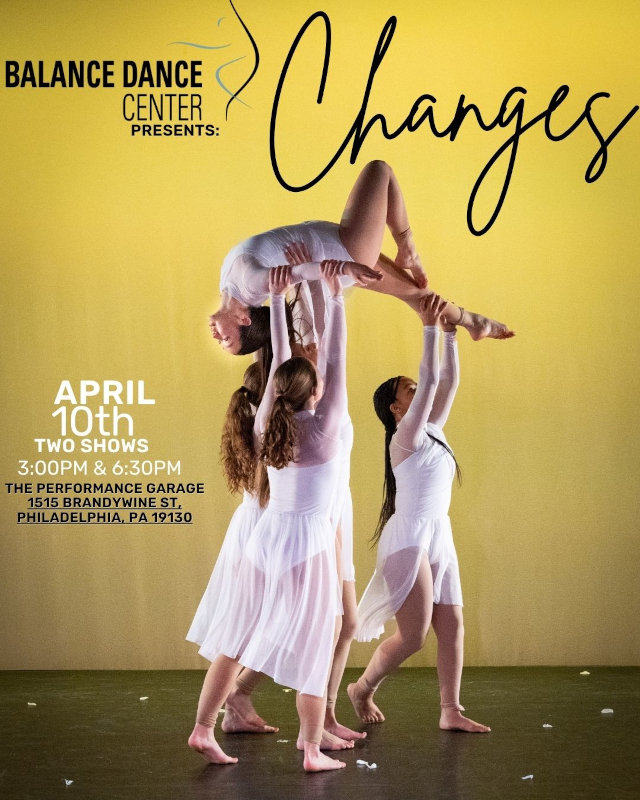 Balance Dance Center Presents: Changes. April 20th. Two Shows. 3PM and 6:30PM.